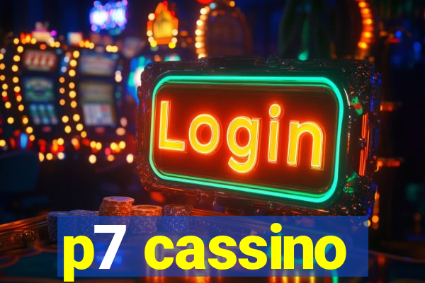 p7 cassino